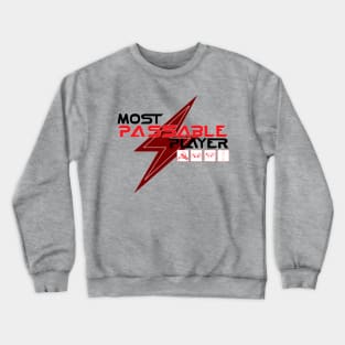 Most Passable Player Crewneck Sweatshirt